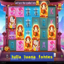 tulla luana fontes dos santos